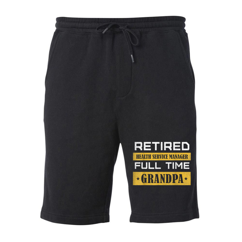 Mens Retired Health Service Manager Full Time Grandpa T Shirt Fleece Short by cm-arts | Artistshot