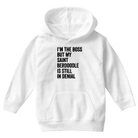 Im The Boss Saint Berdoodle Still In Denial Youth Hoodie | Artistshot