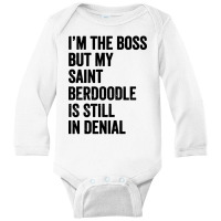 Im The Boss Saint Berdoodle Still In Denial Long Sleeve Baby Bodysuit | Artistshot