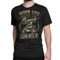 Cool Biker Quote Motorcycle Saying Love Riding Classic T-shirt | Artistshot