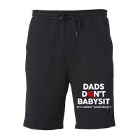 Dads Don't Babysit Fleece Short | Artistshot