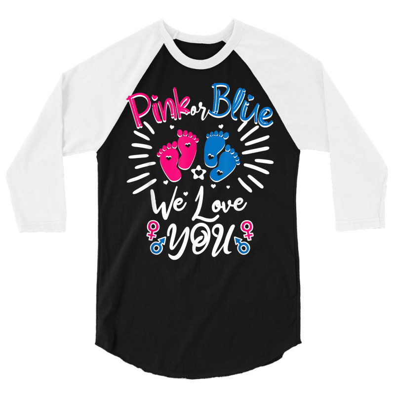 Pink Or Blue We Love You Newborn Boy Girl Gender Reveal 2023 T Shirt 3/4 Sleeve Shirt | Artistshot