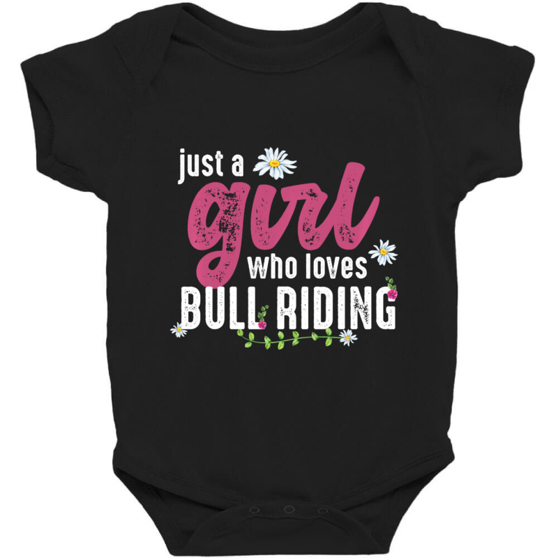 Just A Girl Who Loves Bull Riding Bull Rider Baby Bodysuit by thangdinhsinhelf | Artistshot