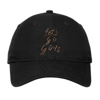 Let's Go Girls Adjustable Cap | Artistshot