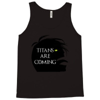 Titans Are Coming Tank Top | Artistshot