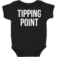 Tipping Point T Shirt Baby Bodysuit | Artistshot