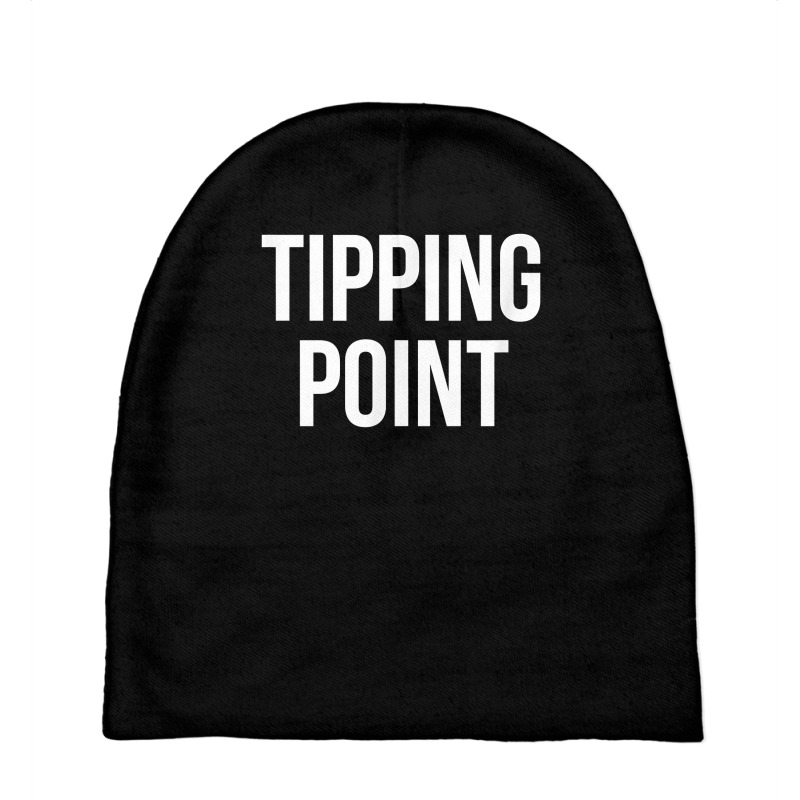 Tipping Point T Shirt Baby Beanies | Artistshot