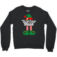 Teacher Squad Elf Squad,squad Elf T Shirt Crewneck Sweatshirt | Artistshot