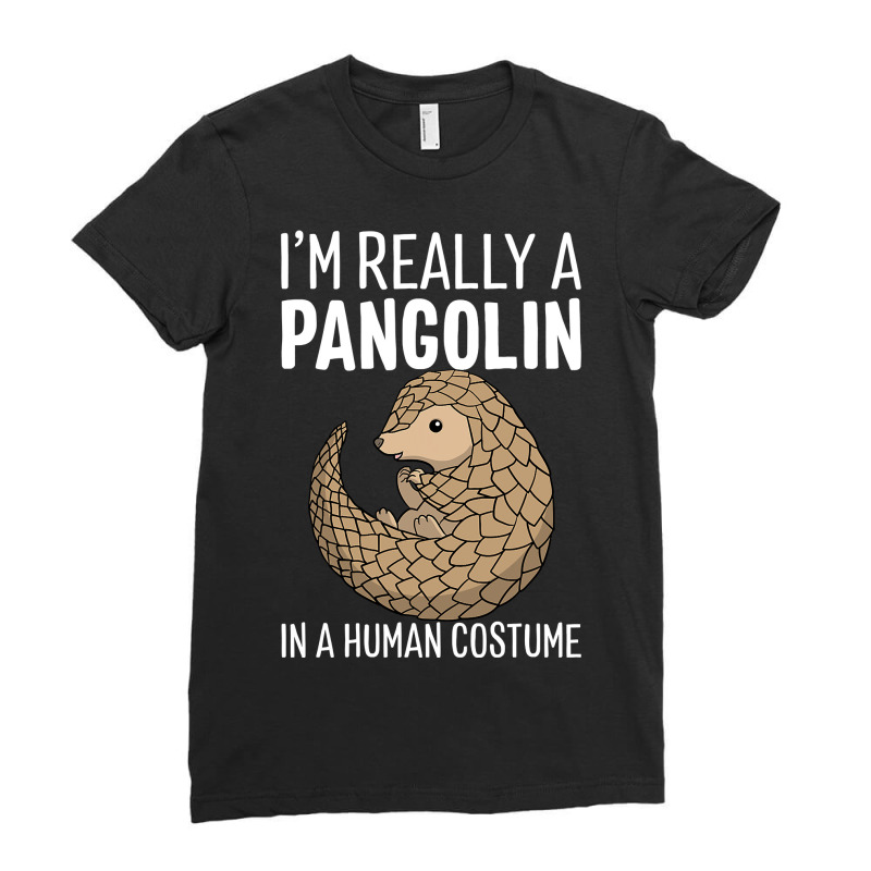 I M Really A Pangolin In A Human Costume Halloween T Shirt Ladies Fitted T-Shirt by MG91 | Artistshot