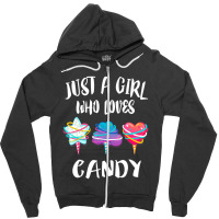 Just A Girl Who Loves Candy Gift Zipper Hoodie | Artistshot