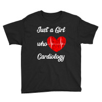 Just A Girl Who Loves Cardiology Heart Ekg Cardiologist Youth Tee | Artistshot