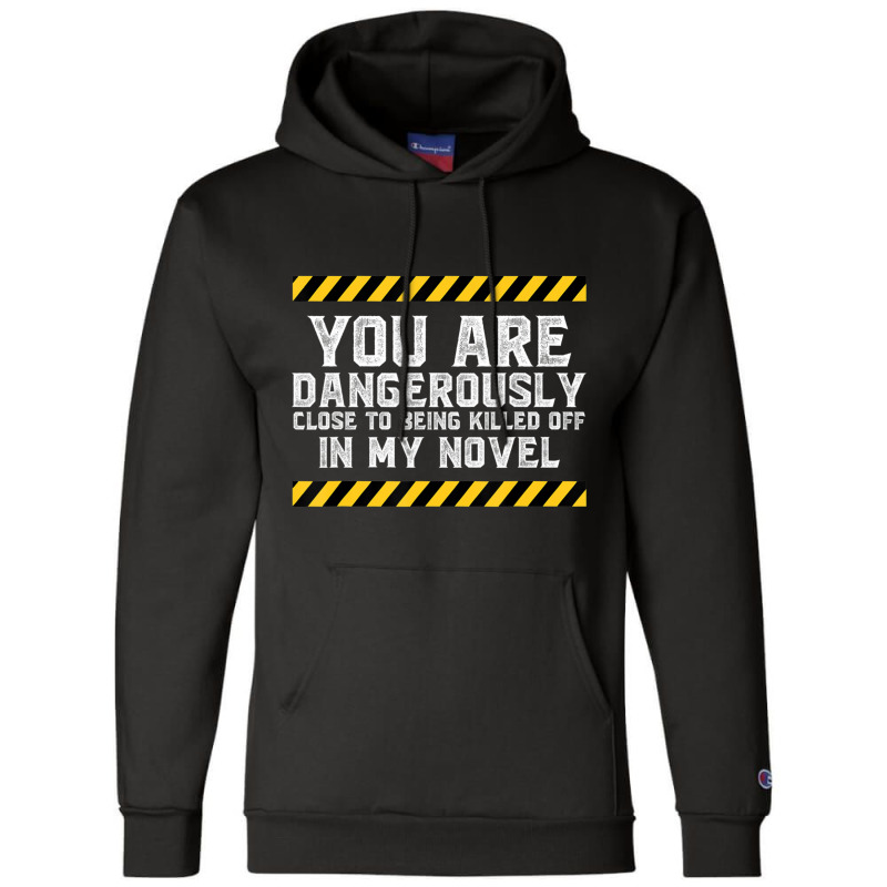 Dangerously Close Writing Novel Writer Novelist Champion Hoodie by cm-arts | Artistshot