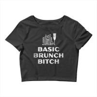 Basic Brunch Bitch, The Basic Brunch Bitch, Basic, Brunch, Bitch, Basi Crop Top | Artistshot