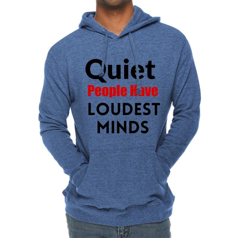 Quiet People Have The Loudest Minds Lightweight Hoodie by cm-arts | Artistshot