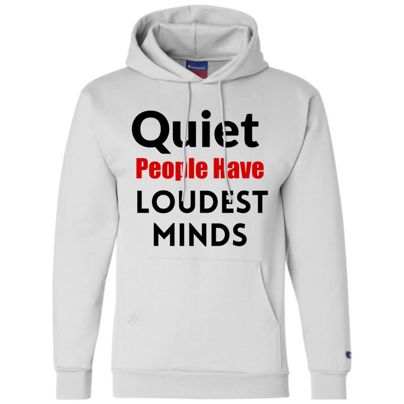 Quiet People Have The Loudest Minds Champion Hoodie by cm-arts | Artistshot