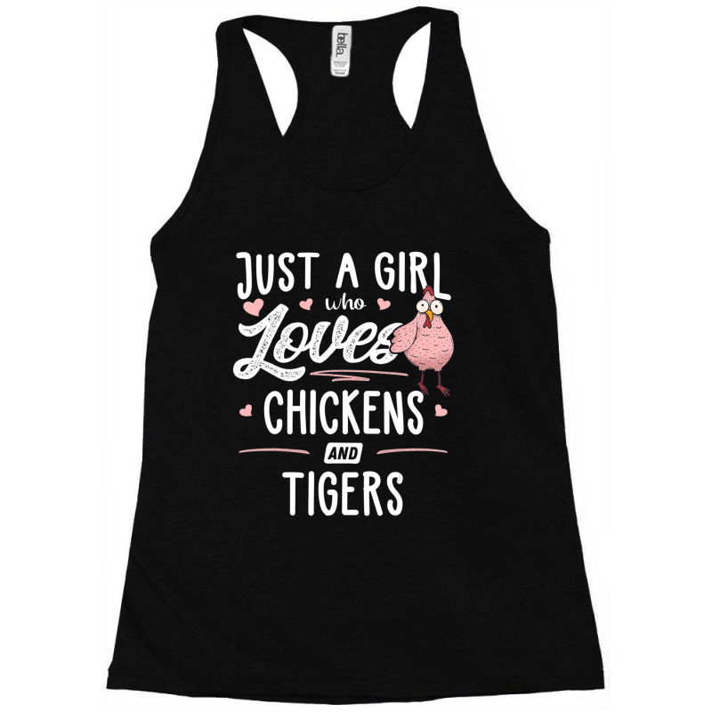 Just A Girl Who Loves Chickens And Tigers Gift Chicken Racerback Tank by thangdinhsinhelf | Artistshot