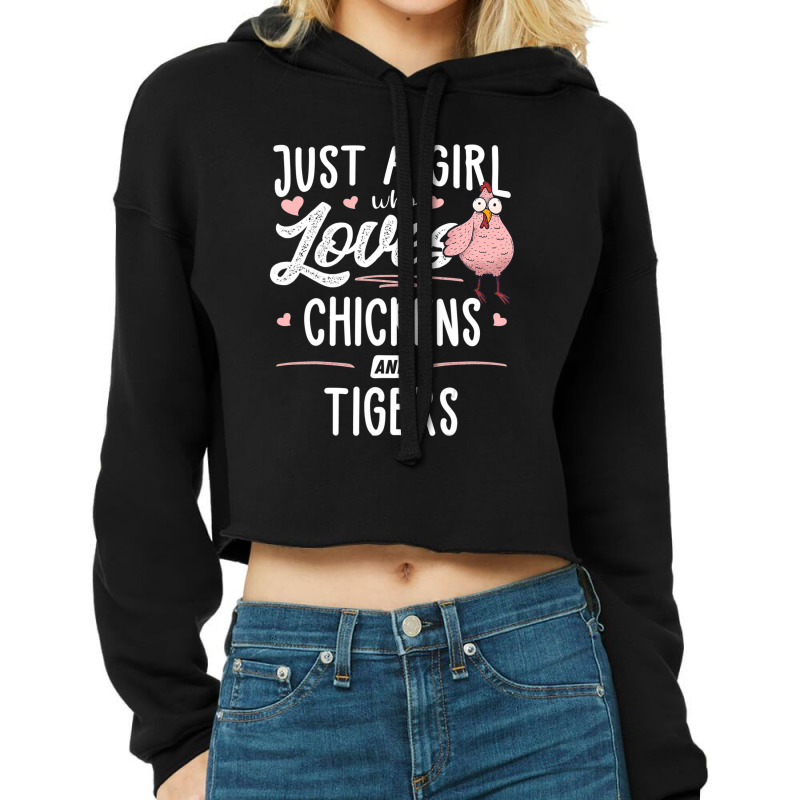 Just A Girl Who Loves Chickens And Tigers Gift Chicken Cropped Hoodie by thangdinhsinhelf | Artistshot