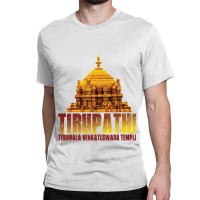 Tirupathi Tirumala Temple Classic T-shirt | Artistshot