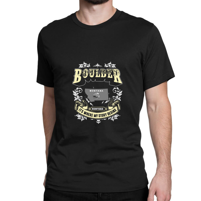 Boulder Montana Montana It Is Where My Story Begins America Classic T-shirt by DeniseRamsey | Artistshot