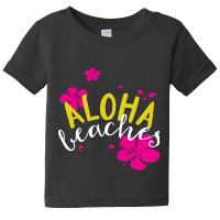 Aloha Beaches Baby Tee | Artistshot