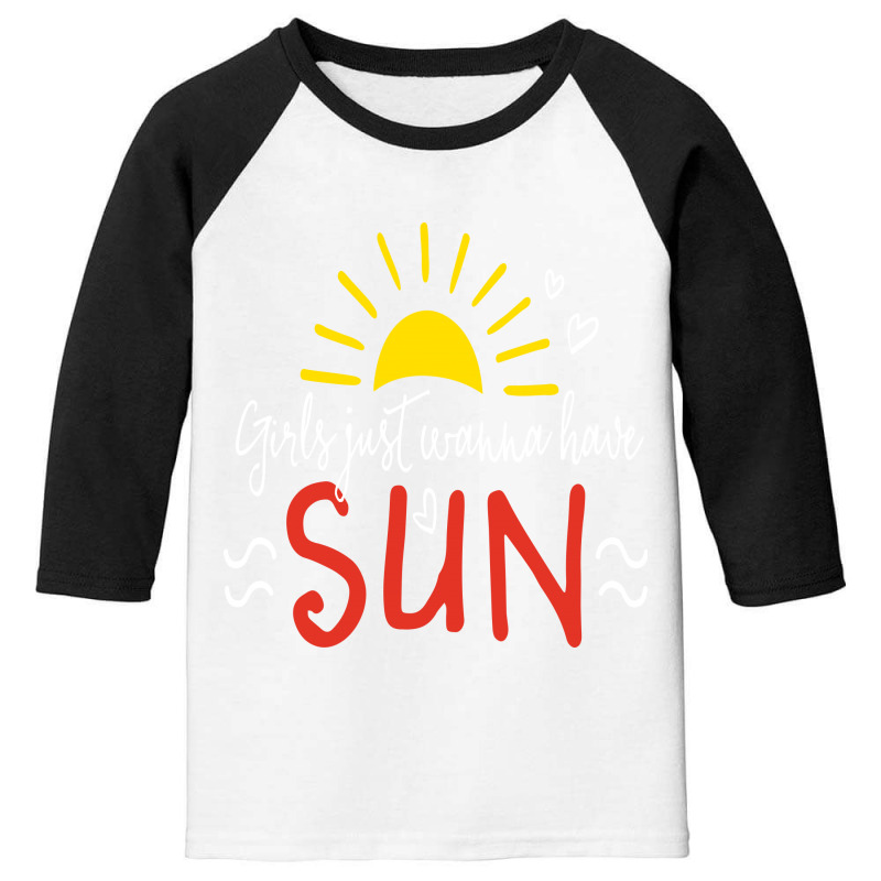 Girls Just Wanna Have Sun Youth 3/4 Sleeve | Artistshot