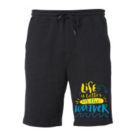 Life Is Better On The Watver Fleece Short | Artistshot