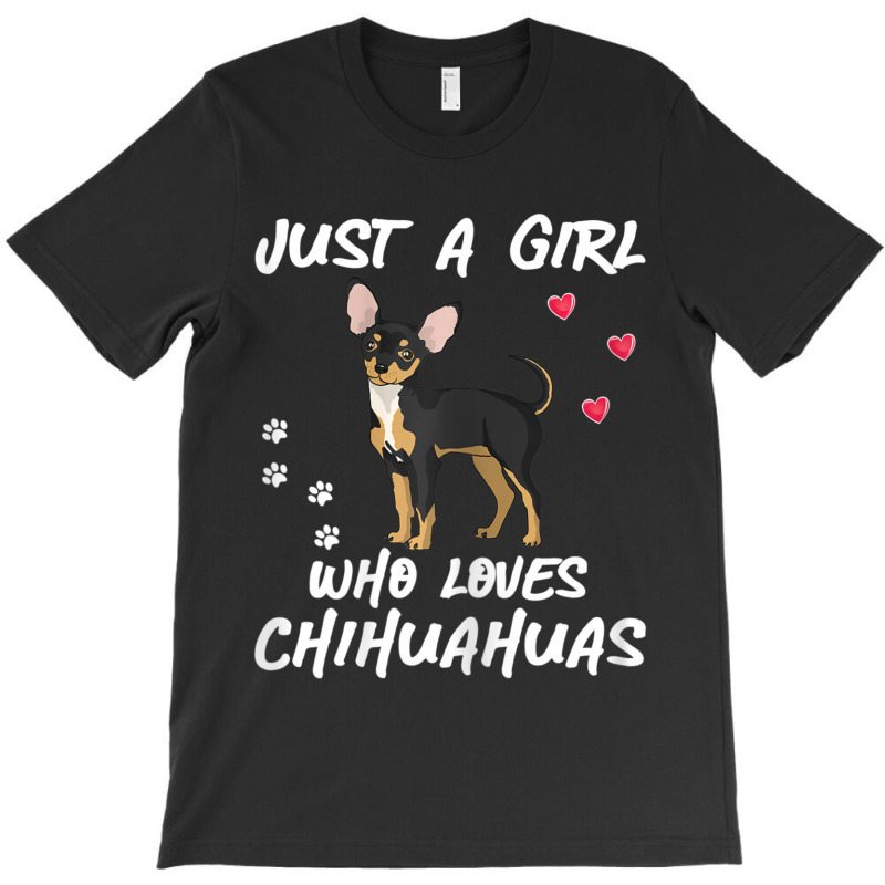 Just A Girl Who Loves Chihuahuas Dog Chiwawa Gifts T-shirt | Artistshot