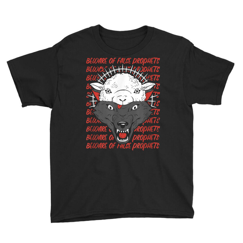 Wolf In Sheep's Clothing Beware False Prophets T Shirt Youth Tee by cm-arts | Artistshot