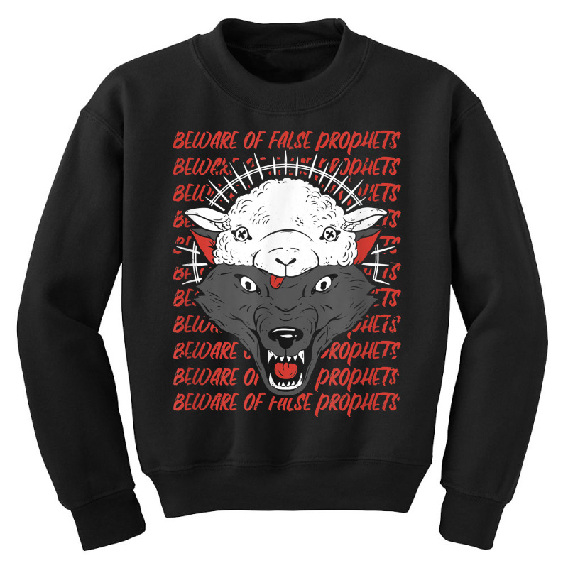 Wolf In Sheep's Clothing Beware False Prophets T Shirt Youth Sweatshirt by cm-arts | Artistshot