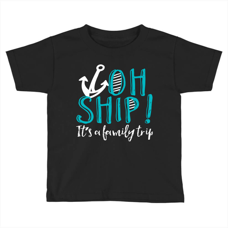 Oh Ship Anchor Toddler T-shirt by Perfect Designers | Artistshot