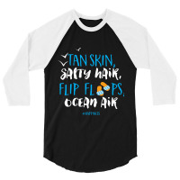 Tan Skin Salty Hair Flip Floops Ocean Air 3/4 Sleeve Shirt | Artistshot