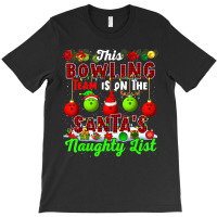 This Bowling Team Is On The Santa's Naughty List Xmas Player T-shirt | Artistshot