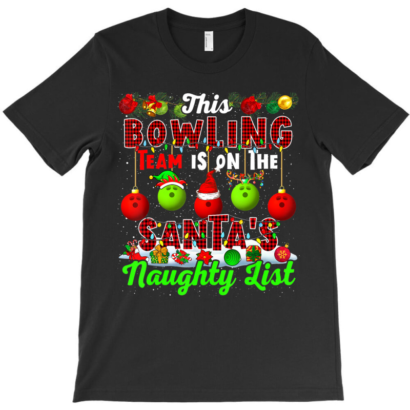 This Bowling Team Is On The Santa's Naughty List Xmas Player T-Shirt by cm-arts | Artistshot