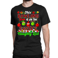 This Bowling Team Is On The Santa's Naughty List Xmas Player Classic T-shirt | Artistshot