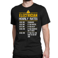 Electrician Hourly Rates Lineman For Electricians Classic T-shirt | Artistshot