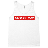 Fack Trump Tank Top | Artistshot