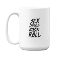 Sex Drugs Rock And Roll 15 Oz Coffee Mug | Artistshot