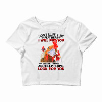 Chicken Dont Ruffle My Feathers I Will Put You In The Trunk Chicken 12 Crop Top | Artistshot