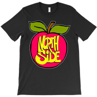 Northside Apple, Northside, Apple, The Northside Apple, Northside Appl T-shirt | Artistshot