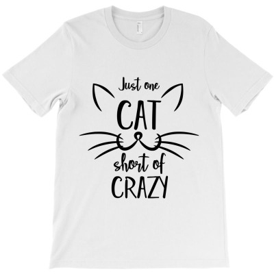 Just One Cat Short Of Crazy T-shirt Designed By Desi