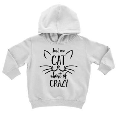 Just One Cat Short Of Crazy Toddler Hoodie Designed By Desi