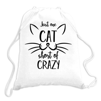 Just One Cat Short Of Crazy Drawstring Bags Designed By Desi