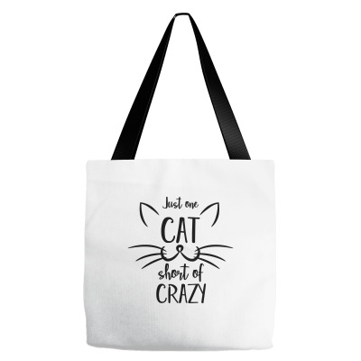 Just One Cat Short Of Crazy Tote Bags Designed By Desi