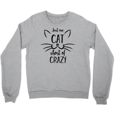 Just One Cat Short Of Crazy Crewneck Sweatshirt Designed By Desi