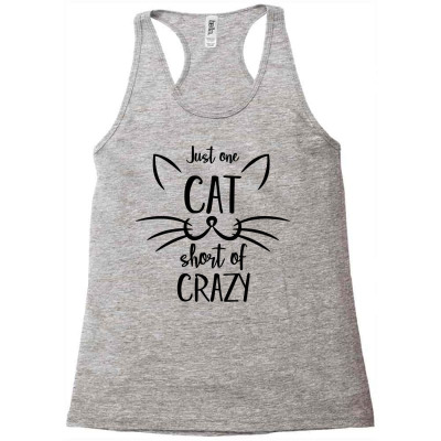 Just One Cat Short Of Crazy Racerback Tank Designed By Desi