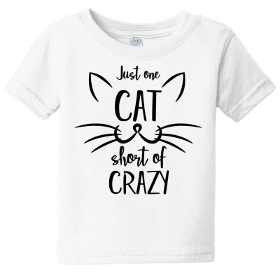 Just One Cat Short Of Crazy Baby Tee Designed By Desi