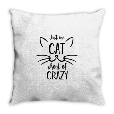 Just One Cat Short Of Crazy Throw Pillow Designed By Desi