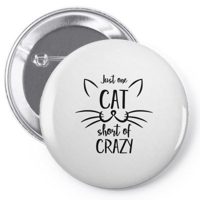 Just One Cat Short Of Crazy Pin-back Button Designed By Desi