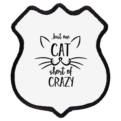 Just One Cat Short Of Crazy Shield Patch Designed By Desi
