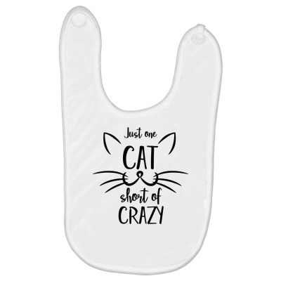 Just One Cat Short Of Crazy Baby Bibs Designed By Desi